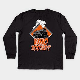 Who Tooted Funny Train Lovers Railroad Kids Long Sleeve T-Shirt